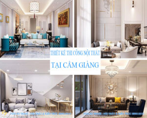 thiết kế thi công nội thất tại Cẩm Giàng