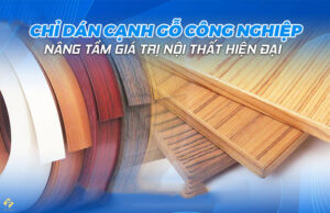 chỉ dán cạnh gỗ công nghiệp